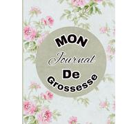 Mon Journal de Grossesse: Carnet De Suivi Grossesse (naissance et première année de bébé) - Instant volé à la maternité