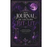 Mon Journal de Lecture Bit-Lit: Le carnet des Lectrices mordues de vampires, romances interdites et sagas surnaturelles