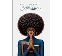 MON JOURNAL DE MÉDITATION: Carnet d'étude biblique et prière