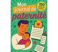 Mon journal de paternité : la première année de bébé