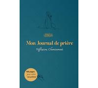 Mon journal de prière: Réflexion et cheminement