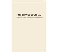 Mon Journal de Voyage: Carnet élégant pour souvenirs et expériences de voyage