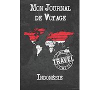 Mon Journal de Voyage Indonésie: 6x9 Carnet de voyage I Journal de voyage avec instructions, Checklists et Bucketlists, cadeau parfait pour votre séjour à Indonésie et pour chaque voyageur.