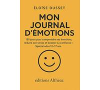 MON JOURNAL D'ÉMOTIONS: 150 jours pour mieux comprendre mes émotions