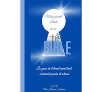 Mon Journal D'étude De La BIBLE: Pour Hommes ou Femmes