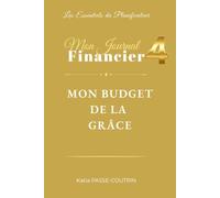MON JOURNAL FINANCIER 4: Mon Budget de la Grâce