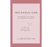 MON JOURNAL GUIDE: CONNAITRE DIEU ET SON ROYAUME PAR LA MÉDITATION DE SA PAROLE