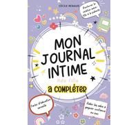 Mon Journal Intime ado fille à compléter: Un livre pour renforcer la relation mère-fille à la puberté, parler d’éducation sexuelle et aider les ados à gagner confiance en soi