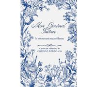 Mon Journal Intime: Ici commencent mes confidences