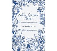 Mon Journal Intime: Ici commencent mes confidences