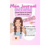 Mon Journal INTIME pour 8 ans et plus: carnet secret à offrir à une enfant ou adolescente