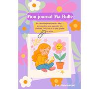 Mon journal Ma Bulle: Un carnet inspirant pour les filles, à personnaliser pour apprendre à te connaître, croire en toi et faire grandir tes rêves.