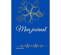 Mon journal: pensées secrètes et petits bouts de vie