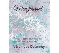 Mon journal: Un espace secret pour écrire tes pensées, rêves et émotions