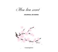 Mon lieu secret: Journal de bord