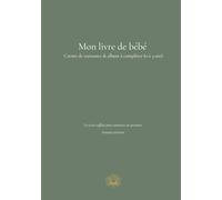 Mon livre de bébé: Carnet de naissance & album à compléter (0 à 3 ans)