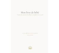 Mon livre de bébé: Carnet de naissance & album à compléter (0 à 3 ans)