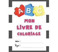 Mon livre de coloriage ABC: L’alphabet en coloriage