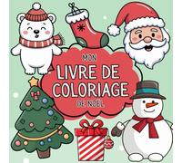 Mon livre de coloriage de Noël: Rennes, sapins et flocons : tout ce qu’il faut pour des moments de coloriage merveilleusement féeriques !