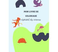 Mon livre de coloriage: L’alphabet des animaux