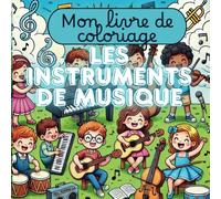 Mon livre de coloriage - Les instruments de musique: Découvre 10 instruments de musique à colorer à ton goût !