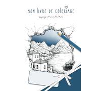 mon livre de coloriage: paysage et architecture - illustrations pittoresques de la nature sous-développée et développée