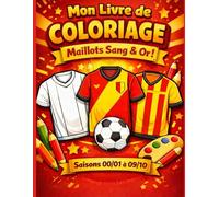 Mon livre de coloriage - Sang et Or - Saisons 2000/2001 à 2009/2010