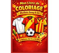 Mon livre de coloriage - Sang et Or - Saisons 2010/2011 à 2019/2020.