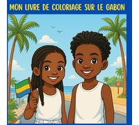 Mon livre de coloriage sur le Gabon: Coloriage culturel africain - spécial Gabon pour filles et garçons