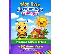 Mon livre de coloriage trilingue: Français - Anglais - Créole | 50 dessins faciles
