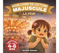 Mon livre de lecture MAJUSCULE - Les émotions - La Peur: Une méthode de lecture maternelle / cp pour apprendre à lire en grande section, lire en ... CP. Histoire enfant pour apprendre a lire.