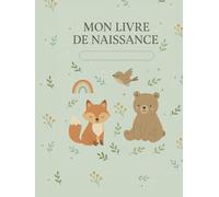 Mon livre de naissance: Album souvenir bébé à compléter - 75 pages illustrées pour conserver ses premiers moments, photos et empreintes