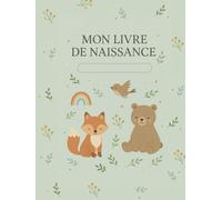 Mon livre de naissance: Album souvenir bébé à compléter - 75 pages illustrées pour conserver ses premiers moments, photos et empreintes