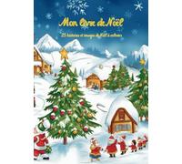 Mon livre de Noël: 25 histoires et images de Noël à colorier