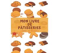 Mon Livre De Pâtisseries Carnet De Recettes: Carnet pour 50 Recettes De Gâteaux Et Patisseries ( Donut Cupcake ) Vierge à Remplir Et Personaliser Livre A4 103 Pages 7*10 pouce.