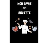 Mon livre de recette: Recette