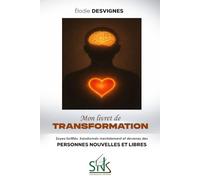 Mon livret de transformation: soyez fortifiés, transformés mentalement et devenez des personnes nouvelles et libres