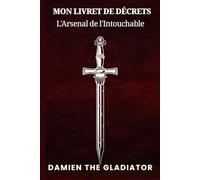 MON LIVRET DES DÉCRETS: L'Arsenal du Législateur de l'Invisible