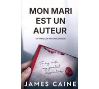 Mon Mari est un Auteur: Un Thriller Psychologique