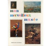 Mon Merveilleux Musée - [Fernand Nathan, Editeur.]