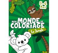 Mon Monde de Coloriage - Animaux de la Jungle (3-6 ans): Livre de coloriage enfants - animaux de la jungle pour 3 à 6 ans