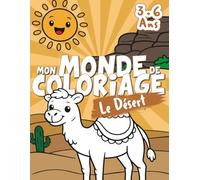 Mon Monde de Coloriage : Animaux du désert ( 3 à 6 ans): Livre de coloriage avec chameaux, dromadaires et animaux du désert pour3 à 6 ans