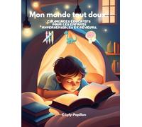 Mon monde tout doux - Coloriages pour enfants hypersensibles et rêveurs: Livre de coloriage apaisant pour enfants garçons hypersensibles, émotifs ou ... animaux, surprise et confiance en soi