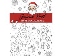 Mon Noël à colorier: Cahier de coloriage de Noël pour enfants