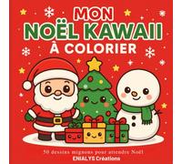 MON NOËL KAWAII A COLORIER: 50 dessins mignons pour attendre Noël