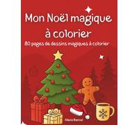 Mon Noël magique à colorier: 80 pages de coloriages de noël faciles et mignons - dès 3 ans