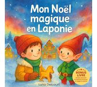 Mon Noël magique en Laponie: Conte de Noël féerique au cœur de la Laponie enchantée