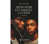 Mon nom est Samuel, lui Noé: Tome 2