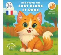 Mon Nouvel Ami Chat Blanc et Roux: Livre de Coloriage et d'Activités pour Enfants 2-10 Ans | Labyrinthes, Jeux et Soins aux Chats - Édition Poil Long