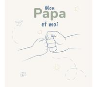 Mon Papa et moi: Carnet de souvenirs